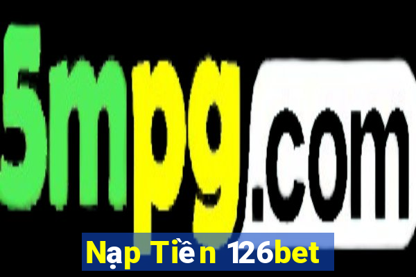 Nạp Tiền 126bet