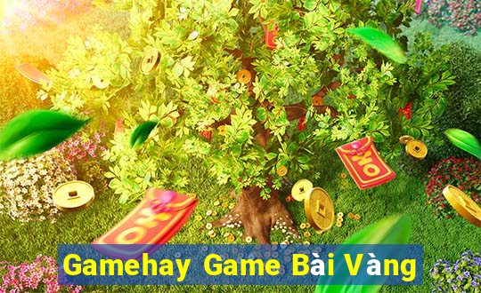 Gamehay Game Bài Vàng