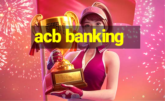 acb banking