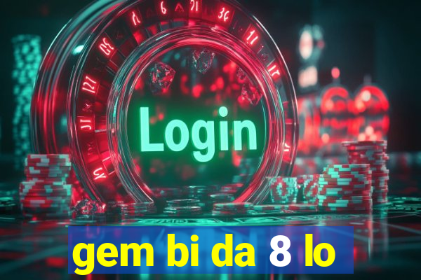 gem bi da 8 lo