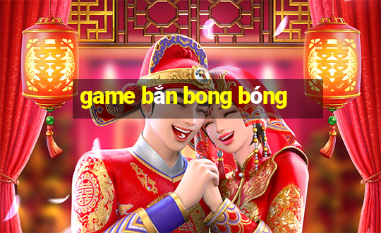 game bắn bong bóng