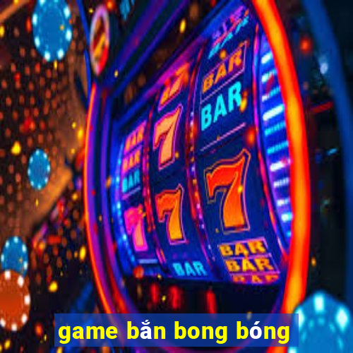 game bắn bong bóng