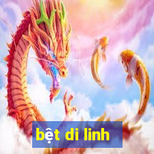 bệt di linh