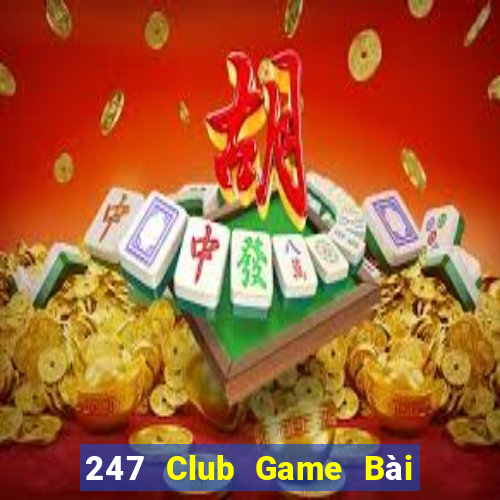 247 Club Game Bài Poker Đổi Thưởng