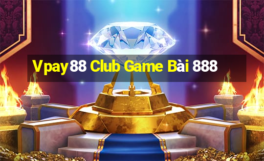 Vpay88 Club Game Bài 888