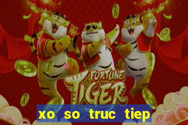 xo so truc tiep ba mien nam