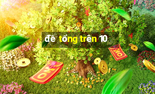 đề tổng trên 10