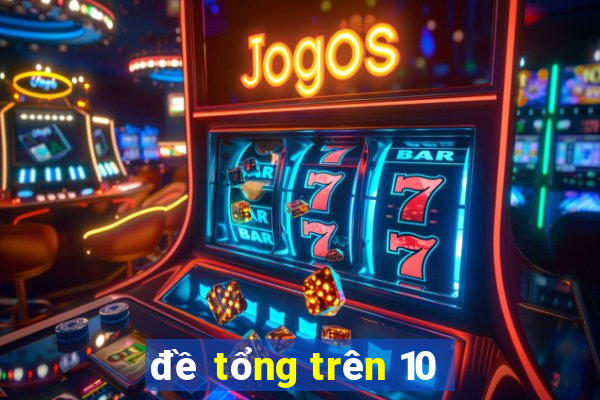 đề tổng trên 10