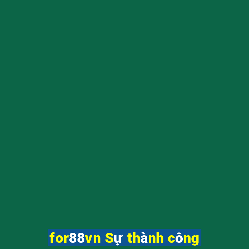 for88vn Sự thành công