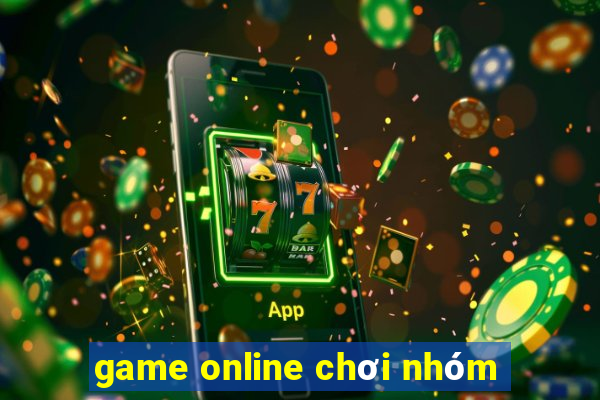 game online chơi nhóm