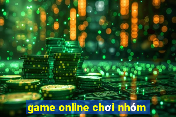 game online chơi nhóm