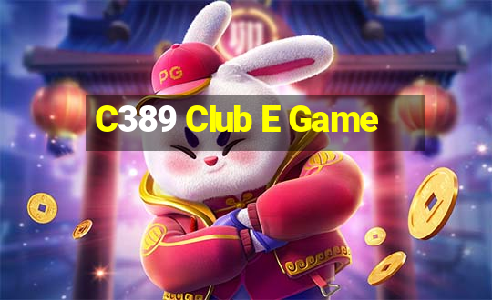 C389 Club E Game