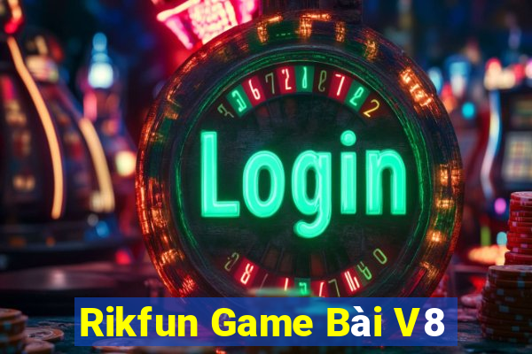 Rikfun Game Bài V8