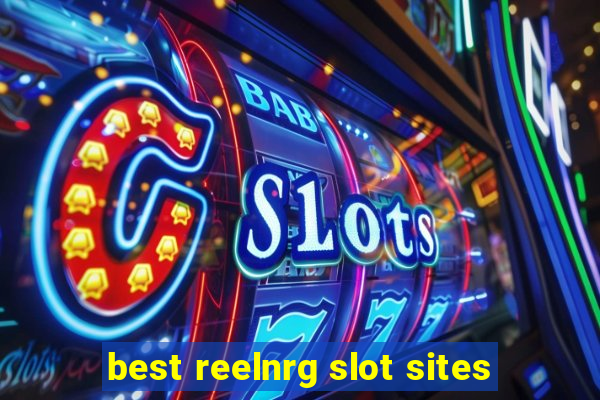 best reelnrg slot sites