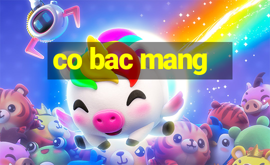 co bac mang