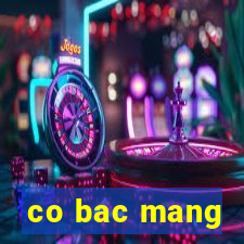 co bac mang