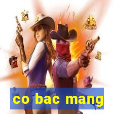 co bac mang