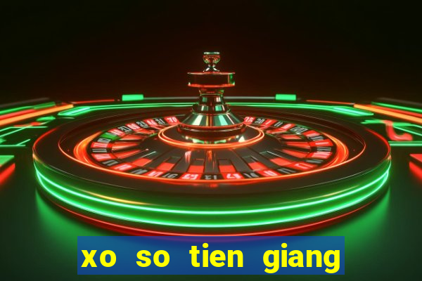 xo so tien giang hom nay