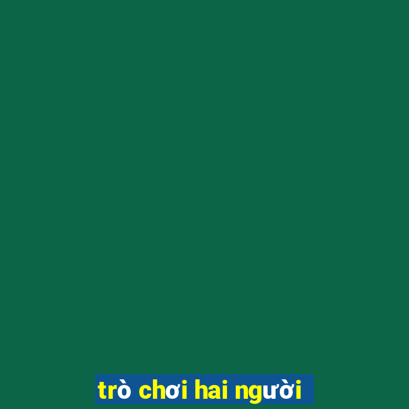 trò chơi hai người