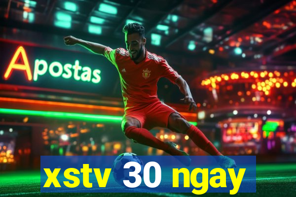 xstv 30 ngay