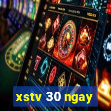 xstv 30 ngay