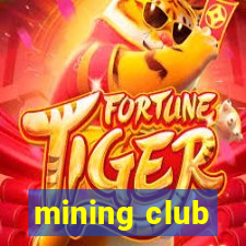 mining club