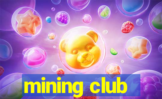 mining club