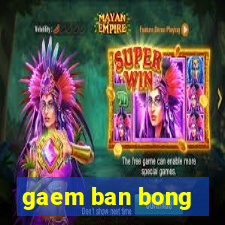 gaem ban bong