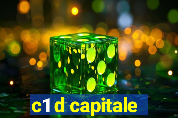 c1 d capitale