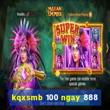 kqxsmb 100 ngay 888