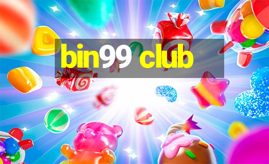 bin99 club