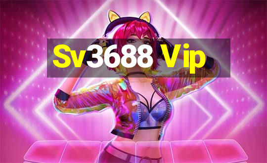 Sv3688 Vip