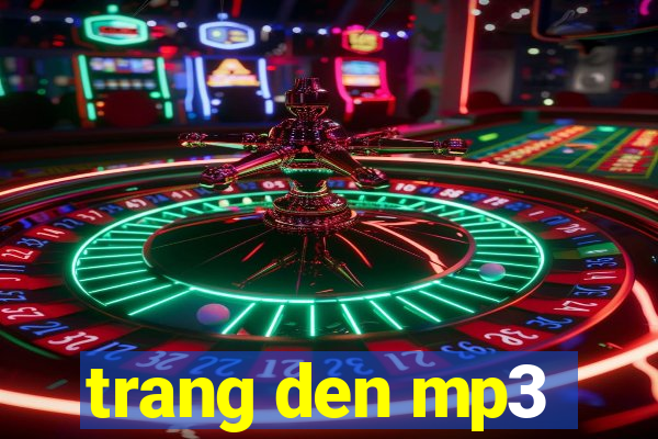 trang den mp3