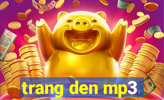 trang den mp3