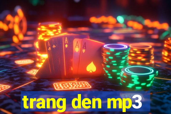 trang den mp3