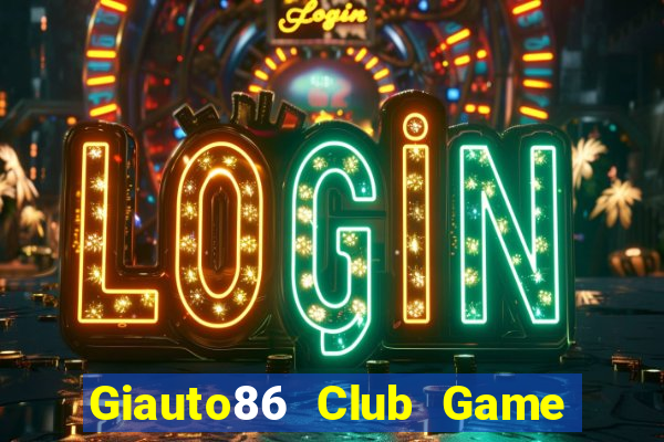 Giauto86 Club Game Bài Yo88