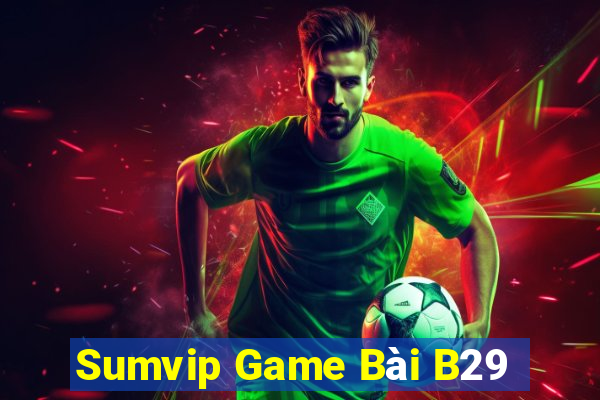 Sumvip Game Bài B29