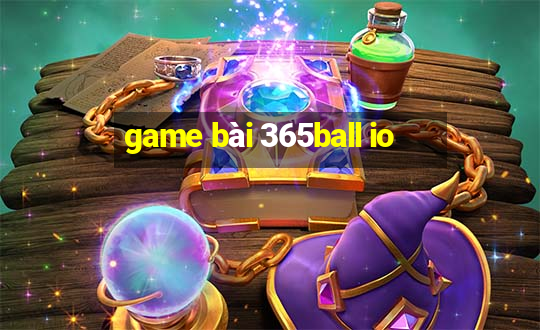 game bài 365ball io