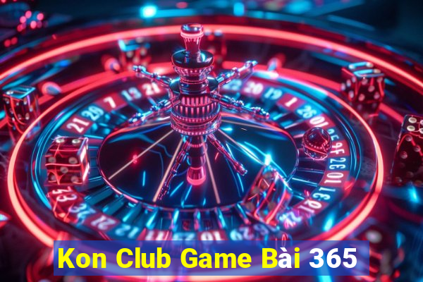 Kon Club Game Bài 365