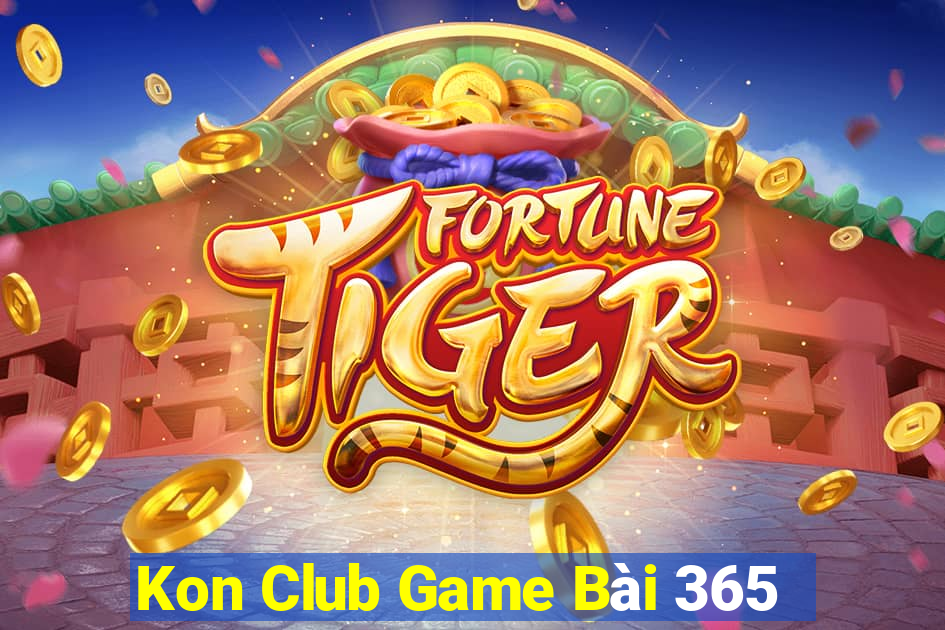 Kon Club Game Bài 365