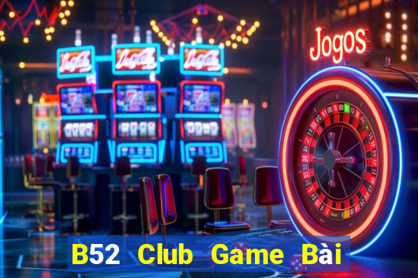 B52 Club Game Bài Online Hay