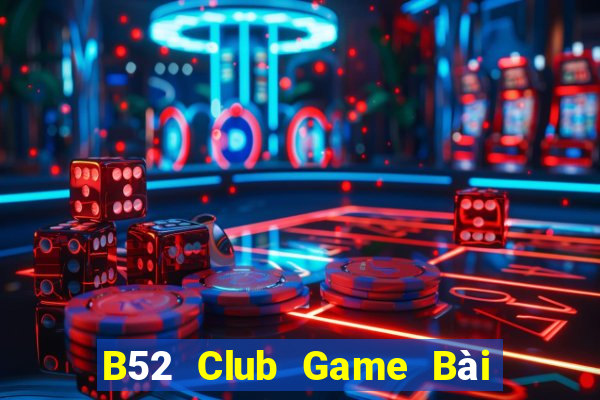 B52 Club Game Bài Online Hay