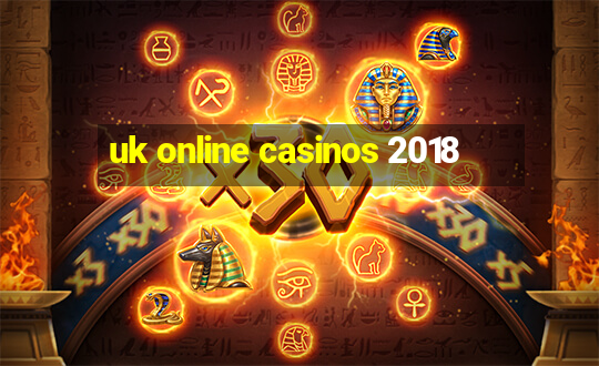 uk online casinos 2018