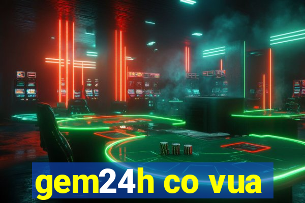 gem24h co vua