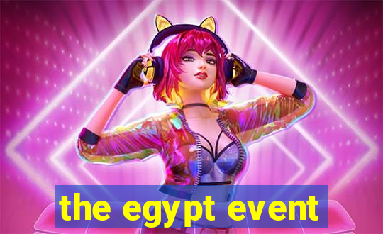 the egypt event