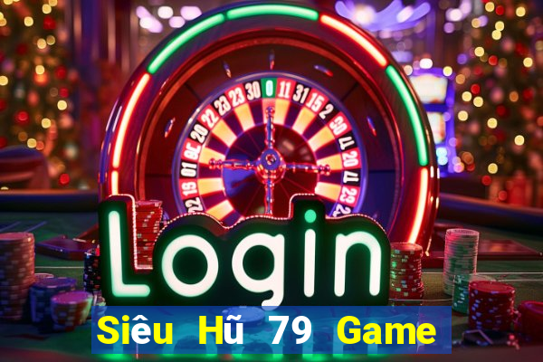 Siêu Hũ 79 Game Bài Hot Nhất Hiện Nay