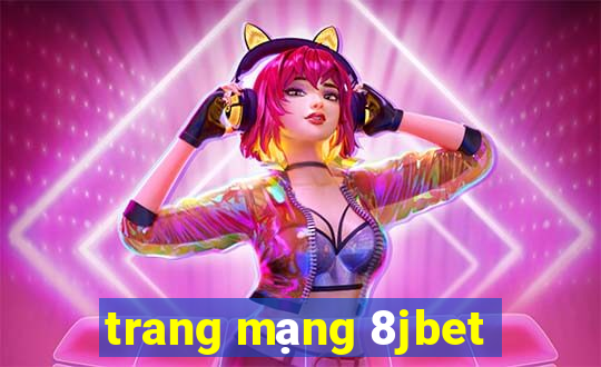 trang mạng 8jbet