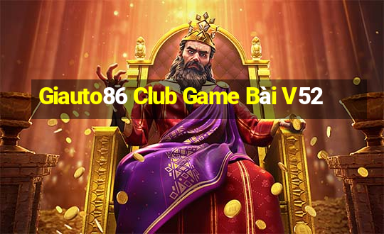 Giauto86 Club Game Bài V52