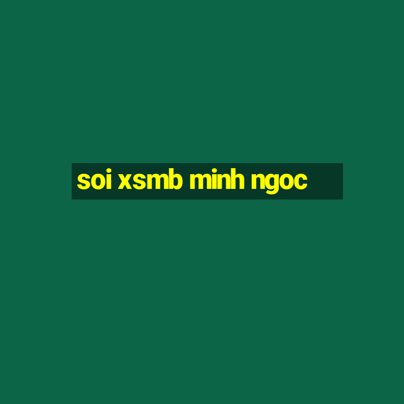 soi xsmb minh ngoc