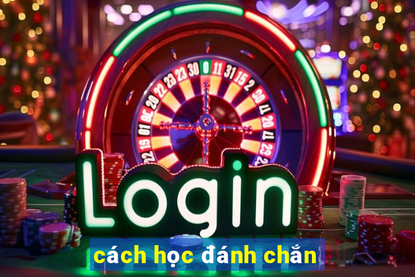 cách học đánh chắn